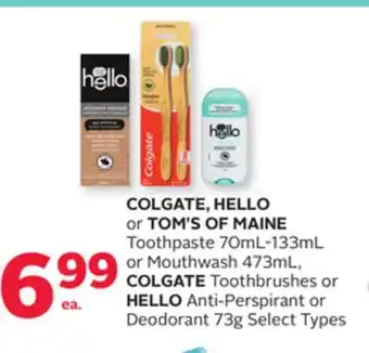 Rexall Colgate, hello or tom's of maine toothpaste 70ml-133ml or mouthwash 473ml, colgate toothbrushes or hello anti-perspirant or d offer