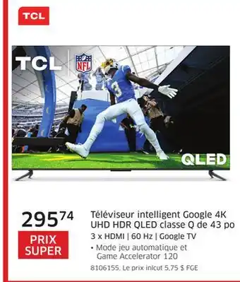The Source Téléviseur intelligent google 4k uhd hdr qled classe q de 43 po tcl offer
