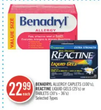 Shoppers Drug Mart Benadryl allergy caplets (100's) reactine liquid gels (25's) or tablets (30's-36's) offer
