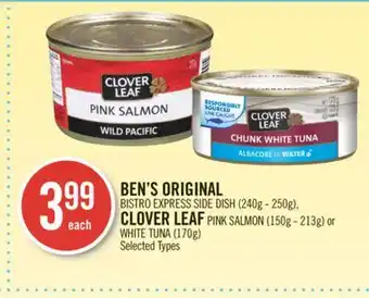 Shoppers Drug Mart Ben's original bistro express side dish (240g - 250g), clover leaf pink salmon (150g - 213g) or white tuna (170g) offer