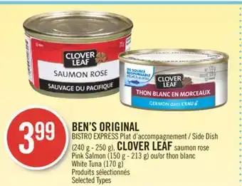 Pharmaprix Ben's original bistro express side dish (240 g - 250 g), clover leaf pink salmon (150 g - 213 g) or white tuna (170 g) offer