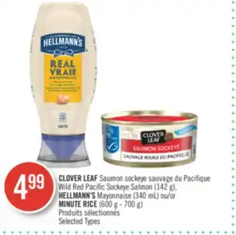 Pharmaprix Clover leaf wild red pacific sockeye salmon (142 g), hellmann's mayonnaise (340 ml) or minute rice (600 g - 700 g) offer