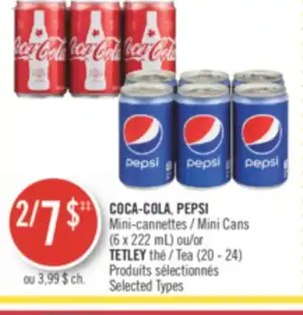 Pharmaprix Coca-cola, pepsi mini cans (6 x 222 ml) or tetley tea (20 - 24) offer