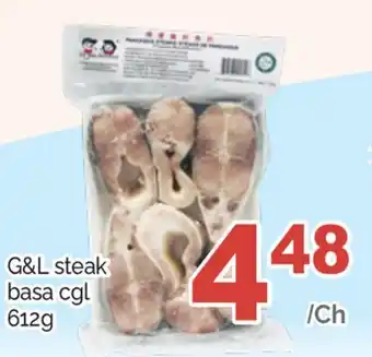 T&T Supermarket G&l steak basa cgl, 612 g offer