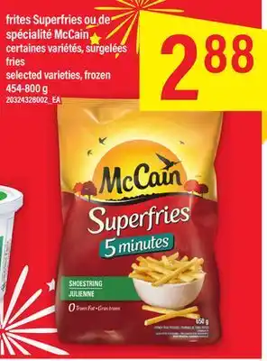 Maxi Frites superfries ou de spécialité mccain, 454-800 g offer