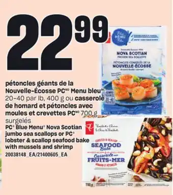 Provigo Pétoncles géants de la nouvelle-écosse pc menu bleu, 20-40 par lb. 400 g ou casserole de homard et pétoncles avec moules et c offer