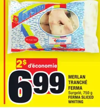 Super C Merlan tranché ferma | ferma sliced whiting offer