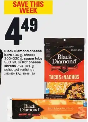 Independent Grocer Black diamond cheese bars, 400 g, shreds, 300-320 g, sauce tubs, 300 ml or pc cheese shreds, 250-320 g offer