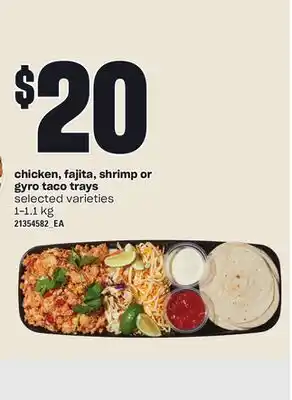 Independent Grocer Chicken, fajita, shrimp or gyro taco trays, 1-1.1 kg offer
