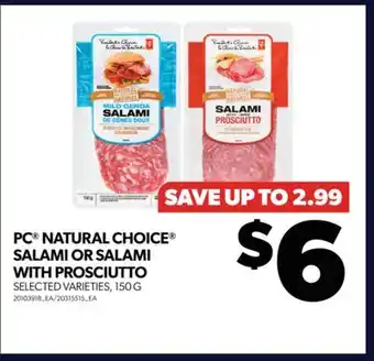 Real Canadian Superstore Pc natural choice salami or salami with prosciutto, 150 g offer