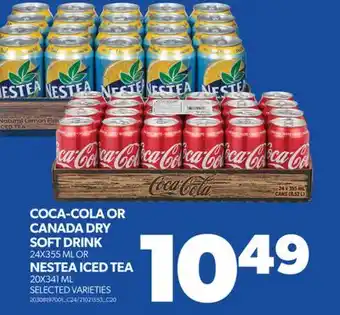 Real Canadian Superstore Coca-cola or canada dry soft drink, 24x355 ml or nestea iced tea, 20x341 ml offer