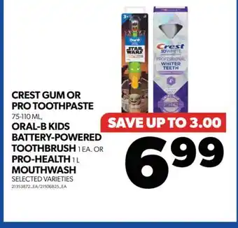 Real Canadian Superstore Crest gum or pro toothpaste, 75-110 ml, oral-b kids battery-powered toothbrush, 1 ea. or pro-health, 1 l mouthwash offer