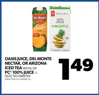 Real Canadian Superstore Oasis juice, del monte nectar, or arizona iced tea 960 ml or pc 100% juice 1 l offer