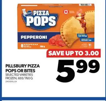 Real Canadian Superstore Pillsbury pizza pops or bites, 693/760 g offer