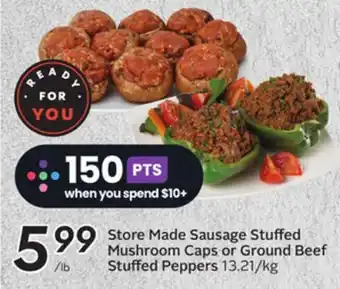 Sobeys Store made sausage stuffed mushroom caps or ground beef stuffed peppers offer