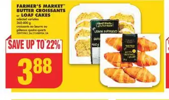 No Frills Farmer's market butter croissants or loaf cakes, 260-400 g offer