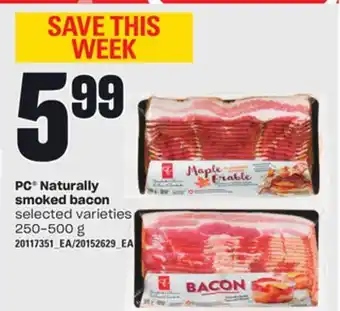 Loblaws Pc naturally smoked bacon, 250-500 g offer