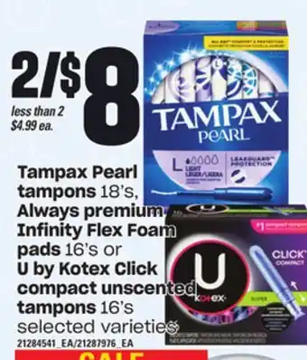 Loblaws Tampax pearl tampons 18's, always premium infinity flex foam pads 16's or u by kotex click compact unscented tampons 16's offer