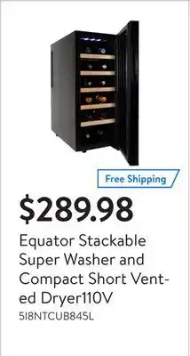 Walmart Equator stackable super washer and compact short vented dryer110v offer