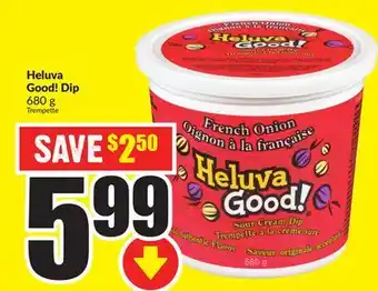 Chalo FreshCo Heluva good! dip 680 g offer