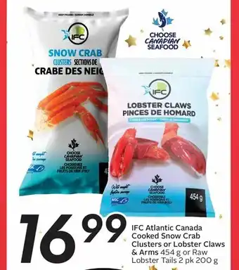 Sobeys IFC Atlantic Canada Cooked Snow Crab Clusters or Lobster Claws & Arms 454g or Raw Lobster Tails 2pk 200g offer