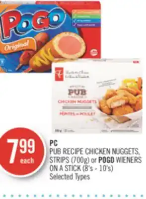 Shoppers Drug Mart Pc pub recipe chicken nuggets, strips (700g) or pogo wieners on a stick (8's - 10's) offer