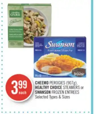 Shoppers Drug Mart Cheemo perogies (907g), healthy choice steamers or swanson frozen entrees offer