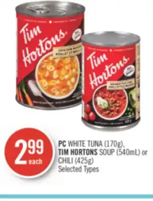 Shoppers Drug Mart Pc white tuna (170g), tim hortons soup (540ml) or chili (425g) offer