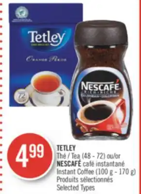 Pharmaprix Tetley tetley tea (48 - 72) or nescafé instant coffee (100 g - 170 g) offer