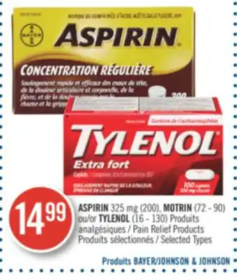 Pharmaprix Aspirin 325 mg (200), motrin (72 - 90) or tylenol (16 - 130) pain relief products offer