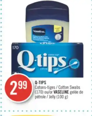 Pharmaprix Q-tips cotton swabs (170) or vaseline jelly (100 g) offer