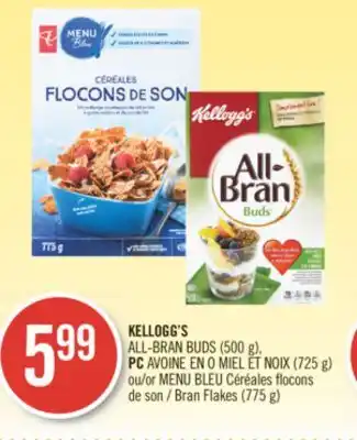 Pharmaprix Kellogg's all-bran buds (500 g), pc avoine en o miel et noix (725 g) bran flakes (775 g) offer
