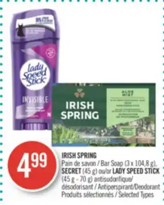 Pharmaprix Irish spring pain de savon / bar soap (3 x 104,8 g), secret (45 g) or lady speed stick (45 g - 70 g) antiperspirant/deodorant offer
