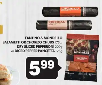 Colemans FANTINO & MONDELLO SALAMETTI OR CHORIZO CHUBS 175g, DRY SLICED PEPPERONI 200g or DICED PEPPER PANCETTA 125g offer