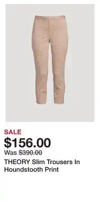 Holt Renfrew Theory slim trousers in houndstooth print offer