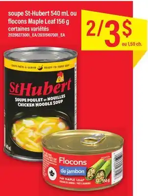 Maxi Soupe st-hubert 540 ml ou flocons maple leaf 156 g offer