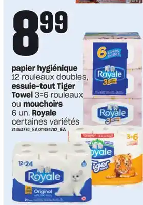 Provigo Papier hygiénique 12 rouleaux doubles, essuie-tout tiger towel 3=6 rouleaux ou mouchoirs 6 un. royale offer