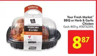 Walmart Your fresh market bbq or herb & garlic chicken offer