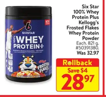 Walmart Six star 100% whey protein plus kellogg's frosted flakes whey protein powder offer