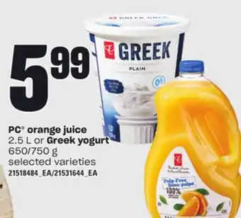 Loblaws Pc orange juice, 2.5 l or greek yogurt, 650/750 g offer