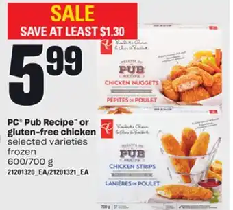 Loblaws Pc pub recipe or gluten-free chicken, 600/700 g offer