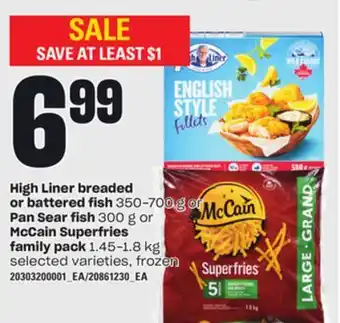 Loblaws High liner breaded or battered fish 350-700 g or pan sear fish 300 g or mccain superfries family pack 1.45-1.8 kg offer