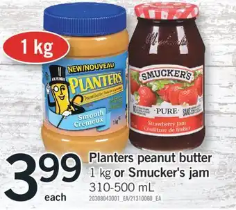 Fortinos Planters peanut butter 1 kg or smucker's jam 310-500 ml offer