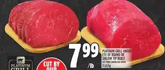 Metro Platinum grill angus eye of round or sirloin tip roast offer