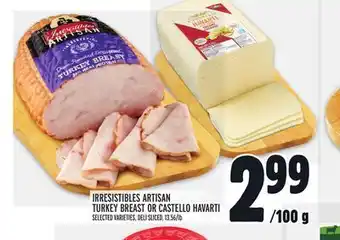 Metro Irresistibles artisan turkey breast or castello havarti offer