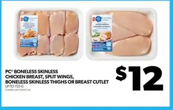 Real Canadian Superstore Pc boneless skinless chicken breast, split wings, boneless skinless thighs or breast cutlet, up to 725 g offer