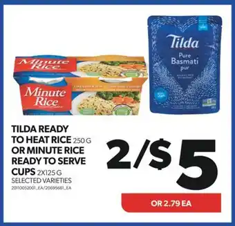 Real Canadian Superstore Tilda ready to heat rice 250 g or minute rice ready to serve cups 2x125 g selected varie offer