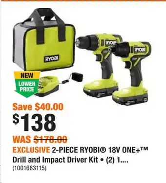 Home Depot Exclusive 2-piece ryobi 18v one+ drill and impact driver kit • (2) 1.5ah batteries and charger offer
