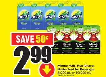 FreshCo Minute maid, five alive or nestea iced tea beverages 8x200 ml or 10x200 ml offer