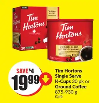 FreshCo Tim hortons single serve are k-cups 30 pk or ground coffee 875-930 g offer